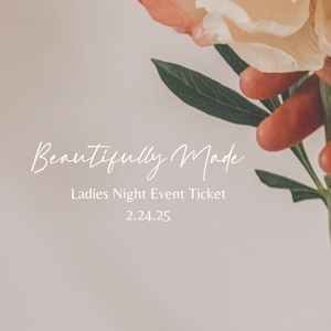 Beautifully Made Event Ticket 2/24 6:30-8:30 pm